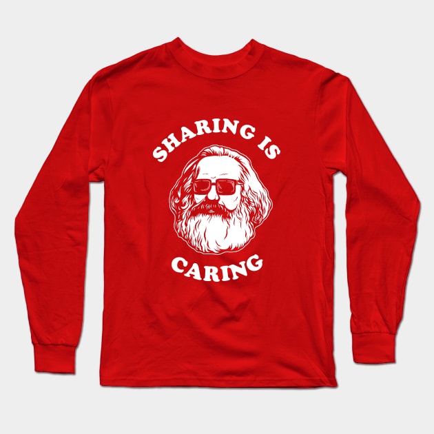 Sharing Is Caring Long Sleeve T-Shirt by dumbshirts